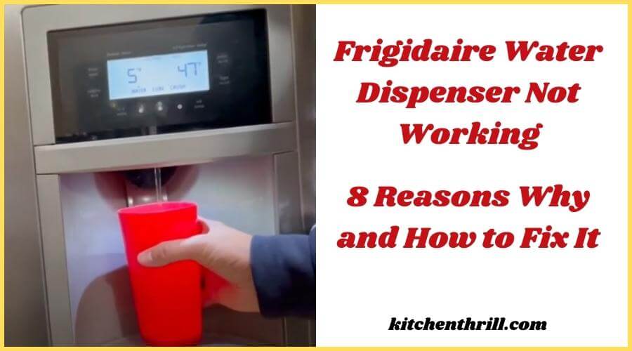 Frigidaire refrigerator water dispenser not working