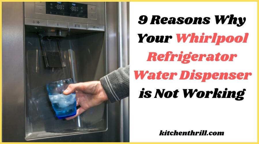 Whirlpool refrigerator water dispenser not working