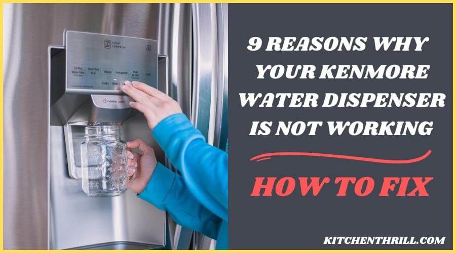Kenmore refrigerator water dispenser not working
