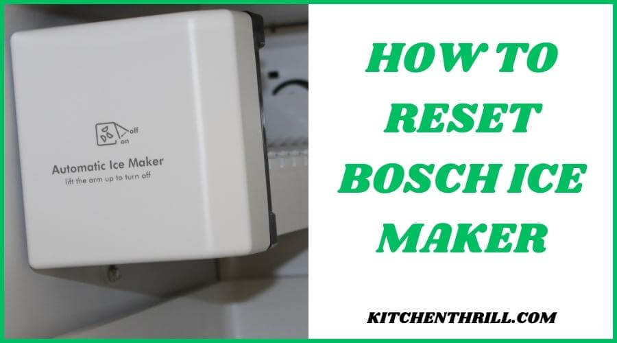 How to reset Bosch ice maker