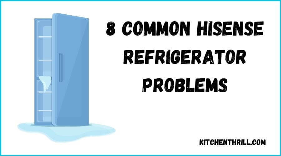 Hisense refrigerator problems