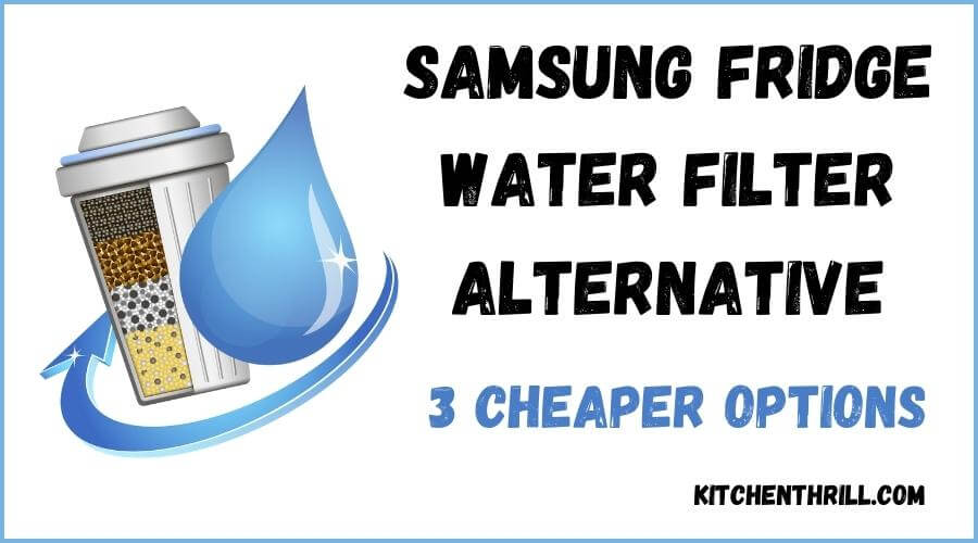 Samsung refrigerator water filter alternatives